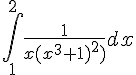 4$\int_1^{2} \frac{1}{x(x^3+1)^2)} dx